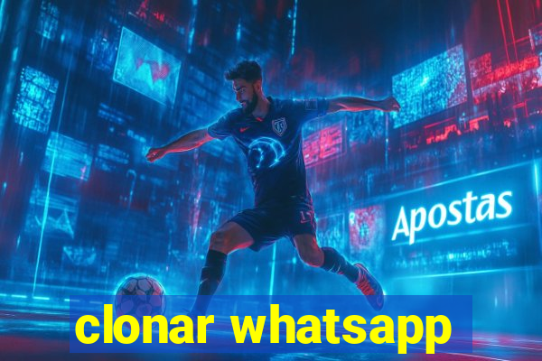 clonar whatsapp